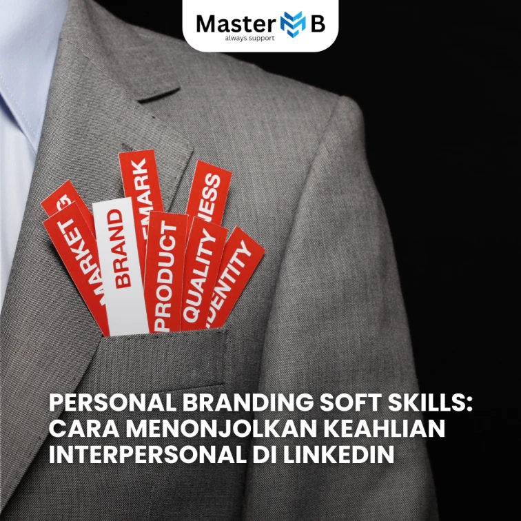 Personal Branding Soft Skills: Cara Menonjolkan Keahlian Interpersonal di LinkedIn